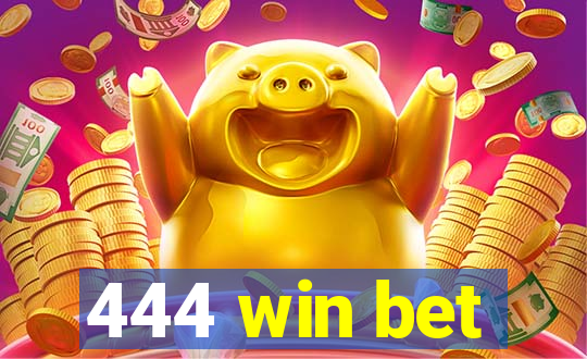 444 win bet